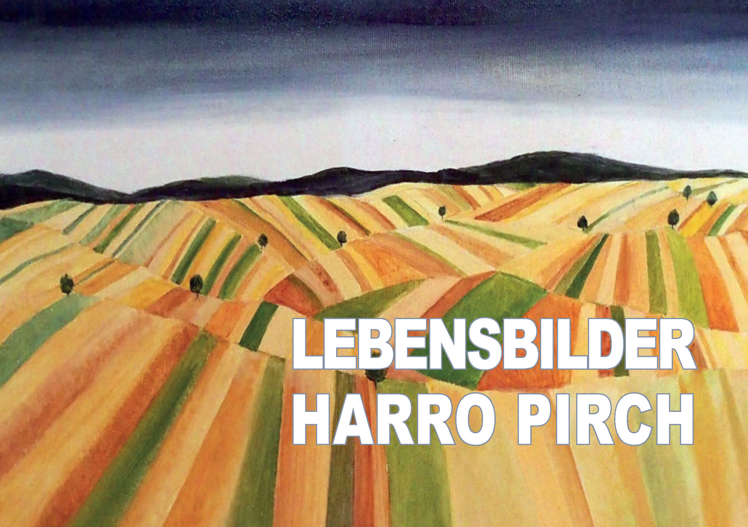 Gestreifte Feld- und Hügellandschaft des Rabnitztals in Gelb-, Ocker- und Grüntönen, gemalt von Harro Pirch – Motiv der Ausstellung „Lebensbilder".